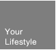 Your Lifestyle
