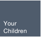 Your Children